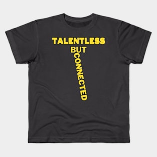 Talentless But Connected Kids T-Shirt